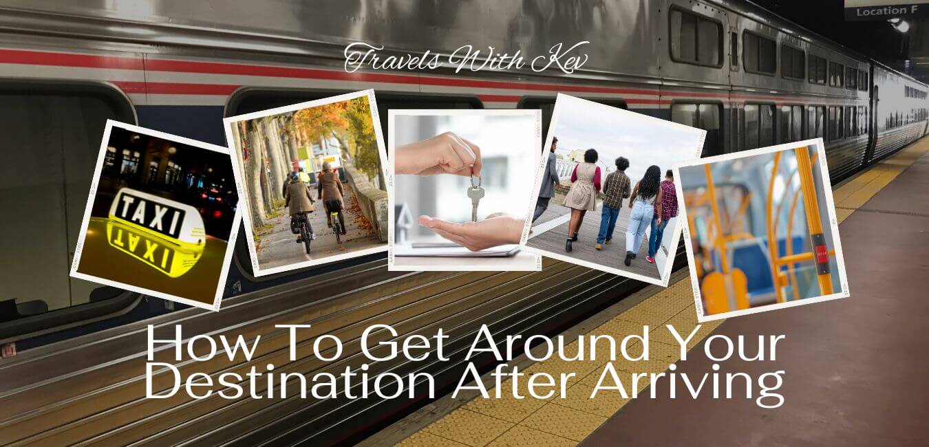 How To Get Around Your Destination After Arriving