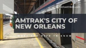 Amtrak’s City Of New Orleans: What You Need To Know