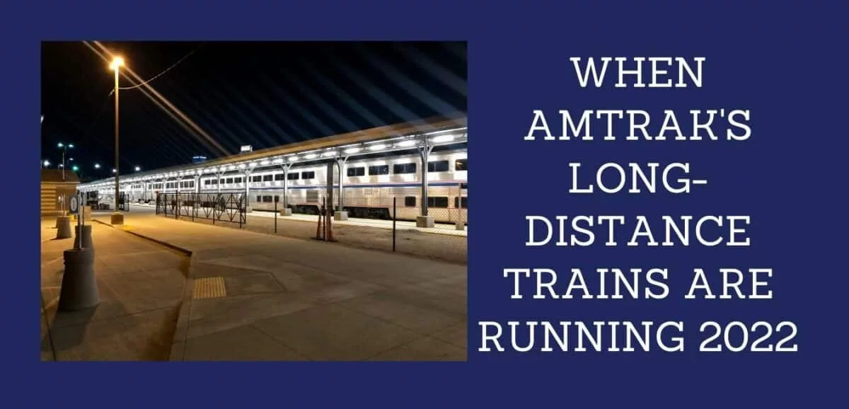 Read more about the article When Amtrak’s Long-Distance trains are running 2022