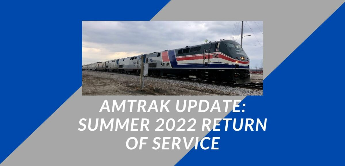You are currently viewing Amtrak Update: Summer 2022 Return of Service