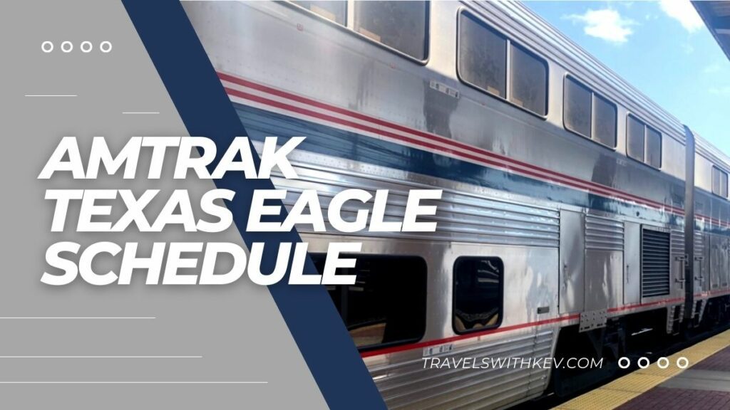 20232024 Amtrak Texas Eagle Schedule/Timetable & More TWK