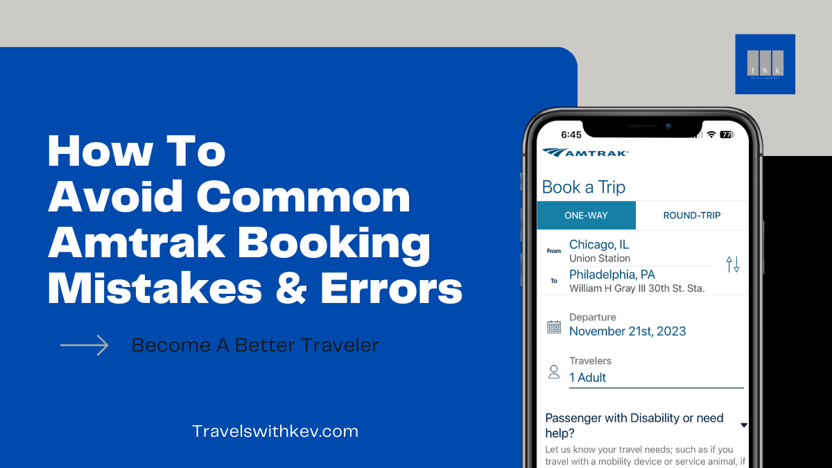 common Amtrak Booking Mistakes & Errors