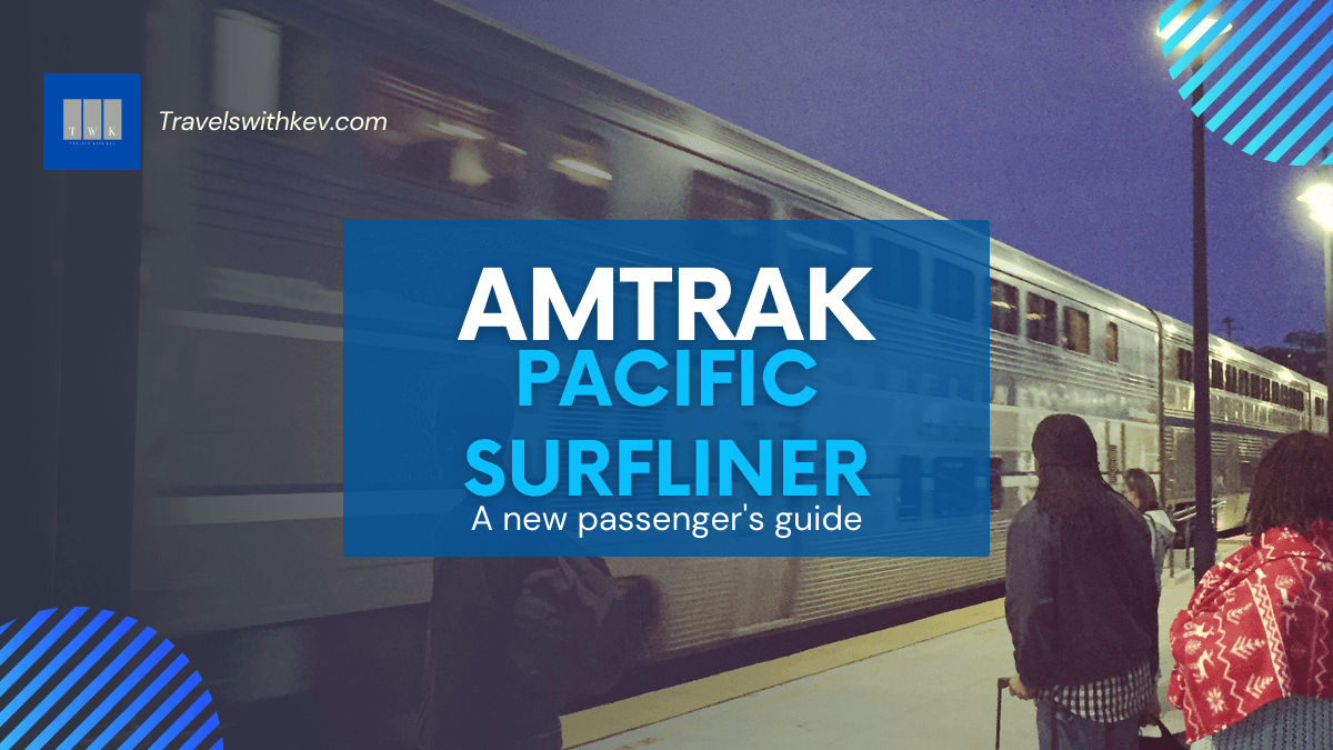 The Amtrak Pacific Surfliner: A new passenger’s guide