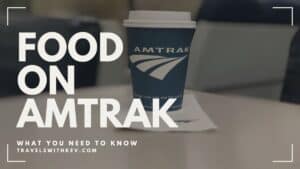 Food on Amtrak: What You Need To Know