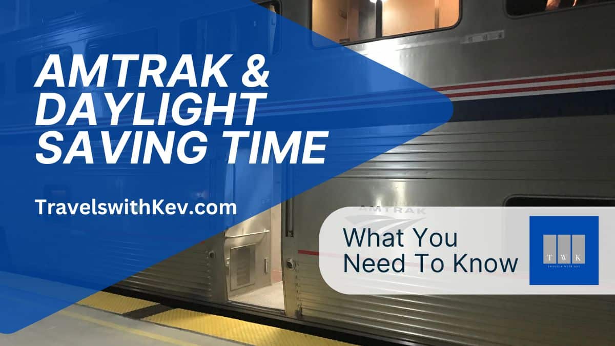 Amtrak & Daylight Saving Time What You Need To Know TWK