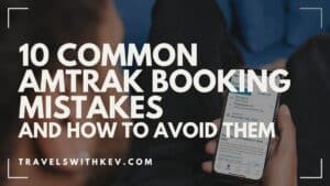 Amtrak Booking Mistakes: 10 Common Errors (And How to Avoid Them)