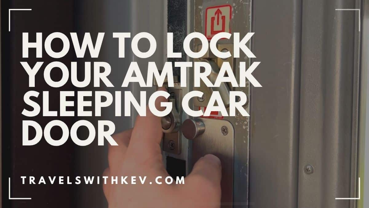 You are currently viewing How to Lock Your Amtrak Sleeping Car Door