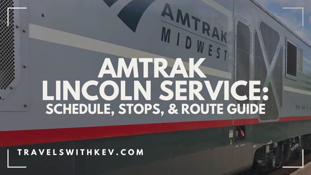 You are currently viewing Amtrak Lincoln Service: Schedule, Stops, & Route Guide
