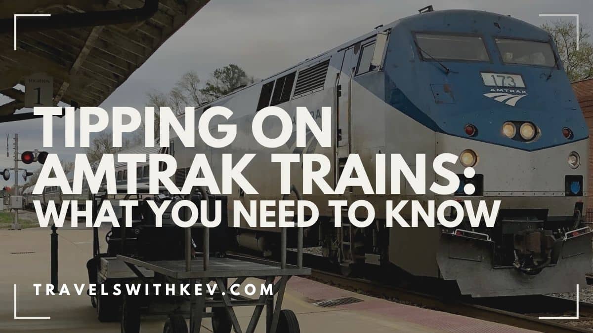 You are currently viewing Tipping On Amtrak Trains: What You Need To Know