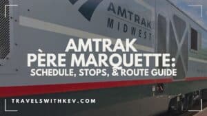 Amtrak Père Marquette: Schedule, Stops, & Route Guide