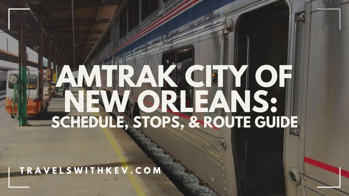 You are currently viewing Amtrak City of New Orleans: Schedule, Stops, & Route Guide