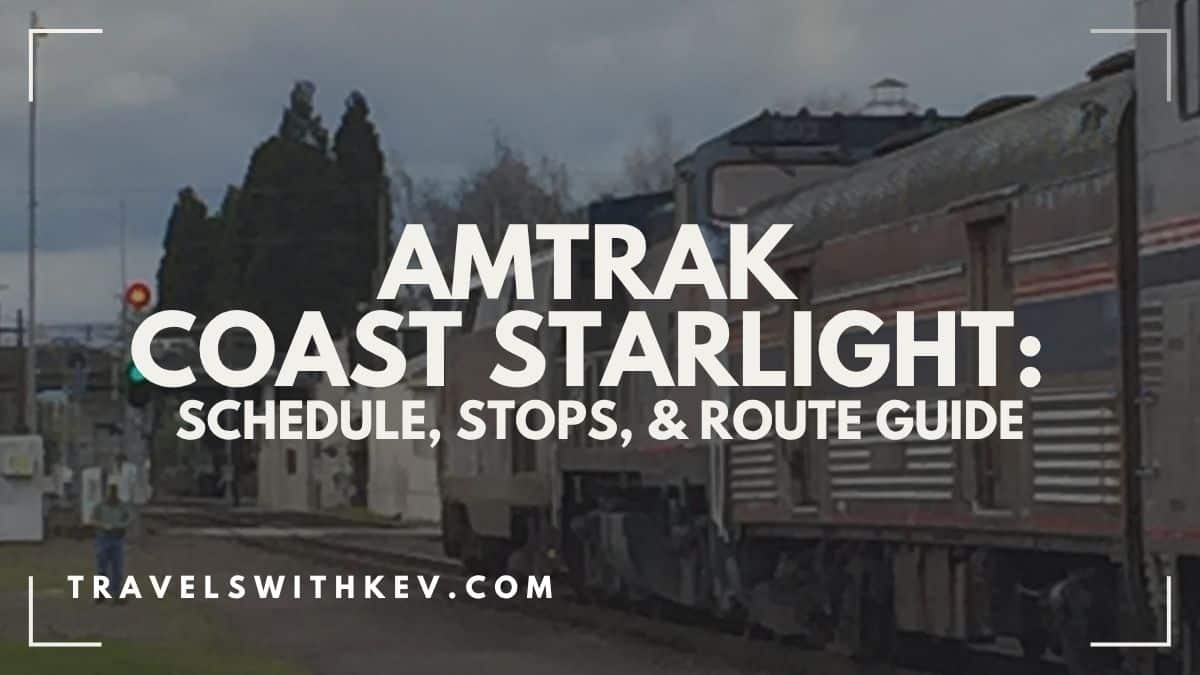 You are currently viewing Amtrak Coast Starlight: Schedule, Stops, & Route Guide
