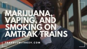 Marijuana, Vaping, and Smoking On Amtrak Trains
