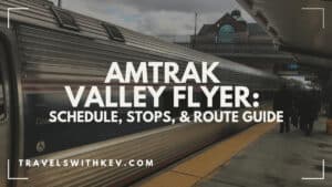 Amtrak Valley Flyer: Schedule, Stops, & Route Guide