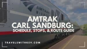 Amtrak Carl Sandburg: Schedule, Stops, & Route Guide