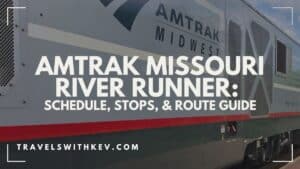 Amtrak Missouri River Runner: Schedule, Stops, & Route Guide